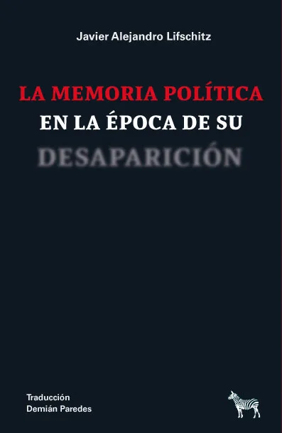 Portada de La memoria politica de la epoca de su desaparicion