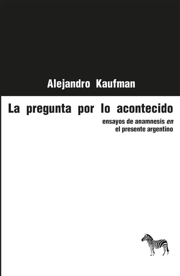 Portada de LA PREGUNTA POR LO ACONTECIDO - Ensayos de anamnes